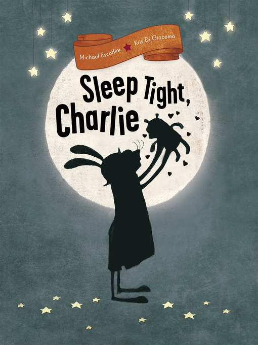 Title details for Sleep Tight, Charlie by Michael Escoffier - Available